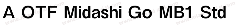 A OTF Midashi Go MB1 Std　DeBold字体转换